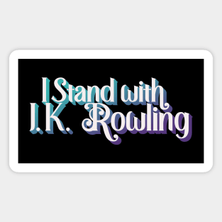 I Stand With J.K. Rowling Magnet